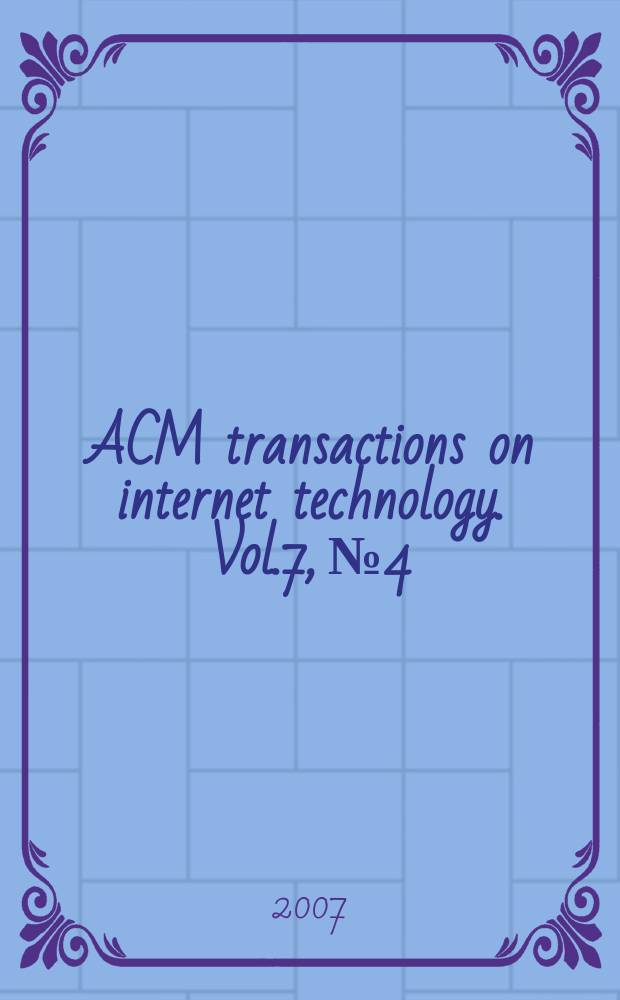 ACM transactions on internet technology. Vol.7, № 4
