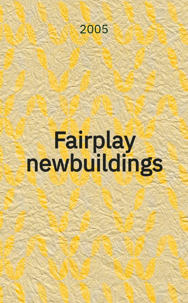 Fairplay newbuildings : Publ. with Fairplay solutions. 2005, Sept.