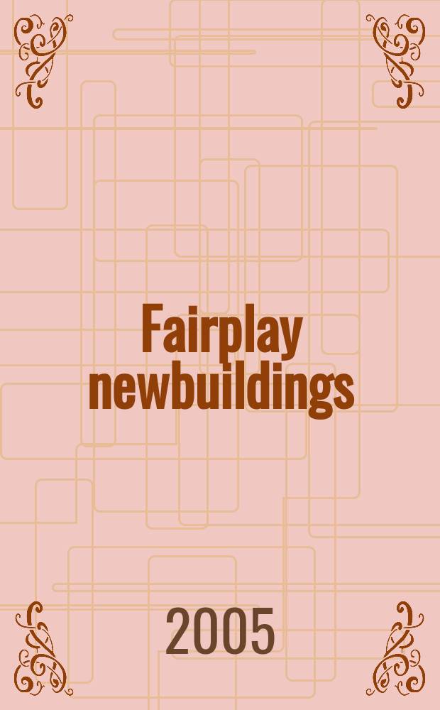 Fairplay newbuildings : Publ. with Fairplay solutions. 2005, Oct.