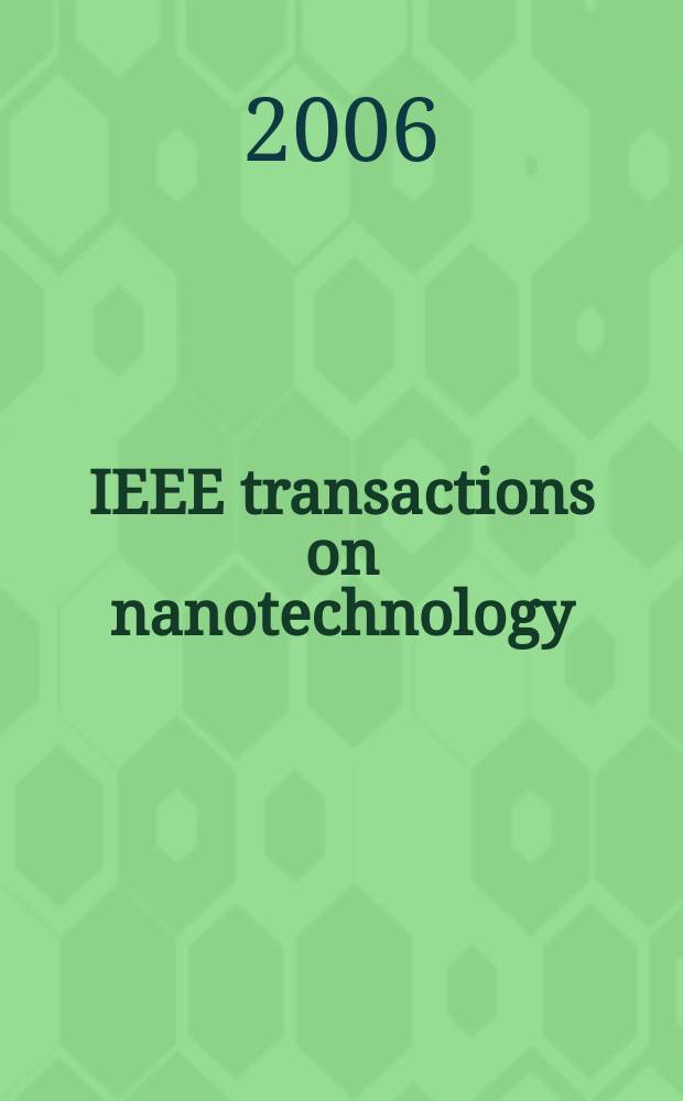 IEEE transactions on nanotechnology : A publ. of the IEEE Nanotechnology council. Vol. 5, № 1