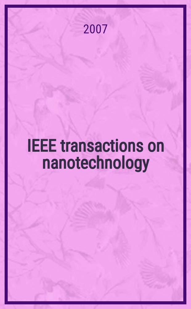 IEEE transactions on nanotechnology : A publ. of the IEEE Nanotechnology council. Vol. 6, № 2