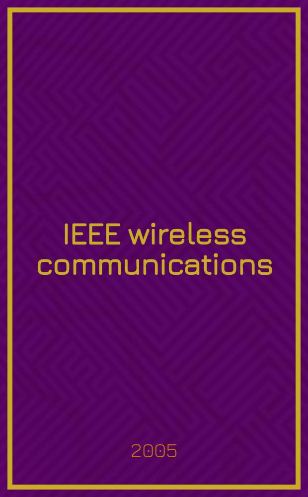 IEEE wireless communications : A publ. of the IEEE communications soc. Vol. 12, № 2