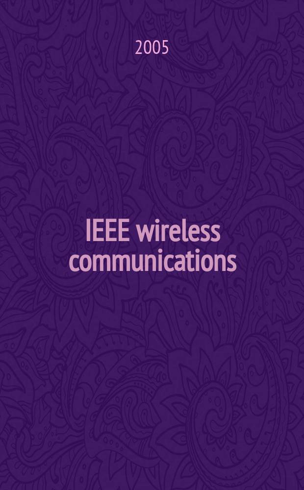 IEEE wireless communications : A publ. of the IEEE communications soc. Vol. 12, № 6