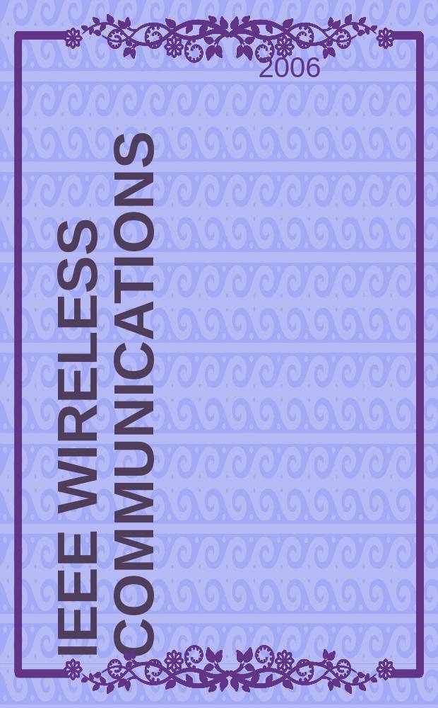 IEEE wireless communications : A publ. of the IEEE communications soc. Vol. 13, № 1