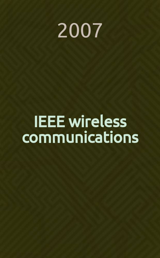 IEEE wireless communications : A publ. of the IEEE communications soc. Vol. 14, № 6