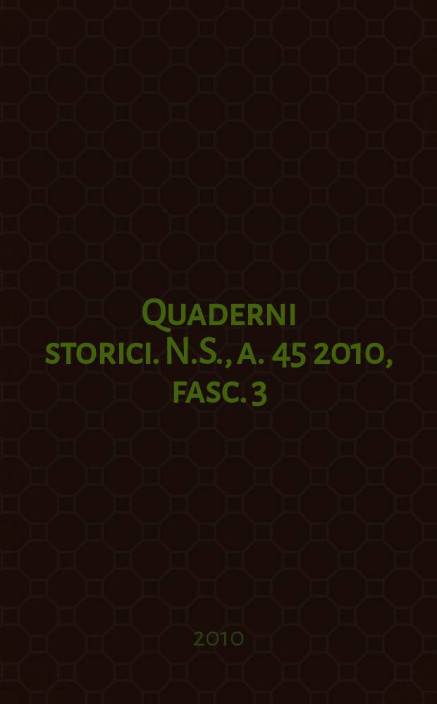 Quaderni storici. N.S., a. 45 2010, fasc. 3 (135) : Questioni di stima = Исторические труды: Оценка вопросов