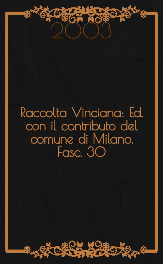 Raccolta Vinciana : Ed. con il contributo del comune di Milano. Fasc. 30