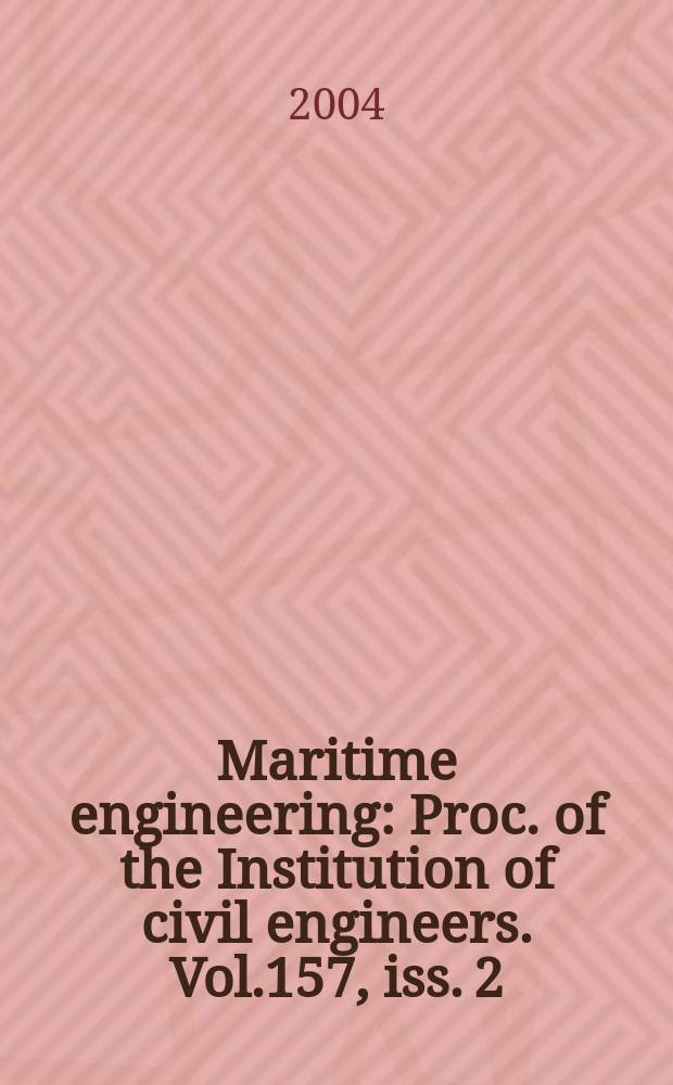 Maritime engineering : Proc. of the Institution of civil engineers. Vol.157, iss. 2