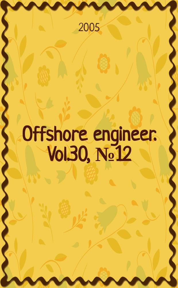 Offshore engineer. Vol.30, № 12