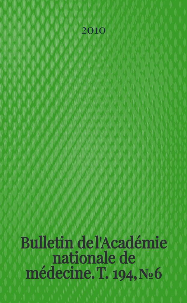 Bulletin de l'Académie nationale de médecine. T. 194, № 6