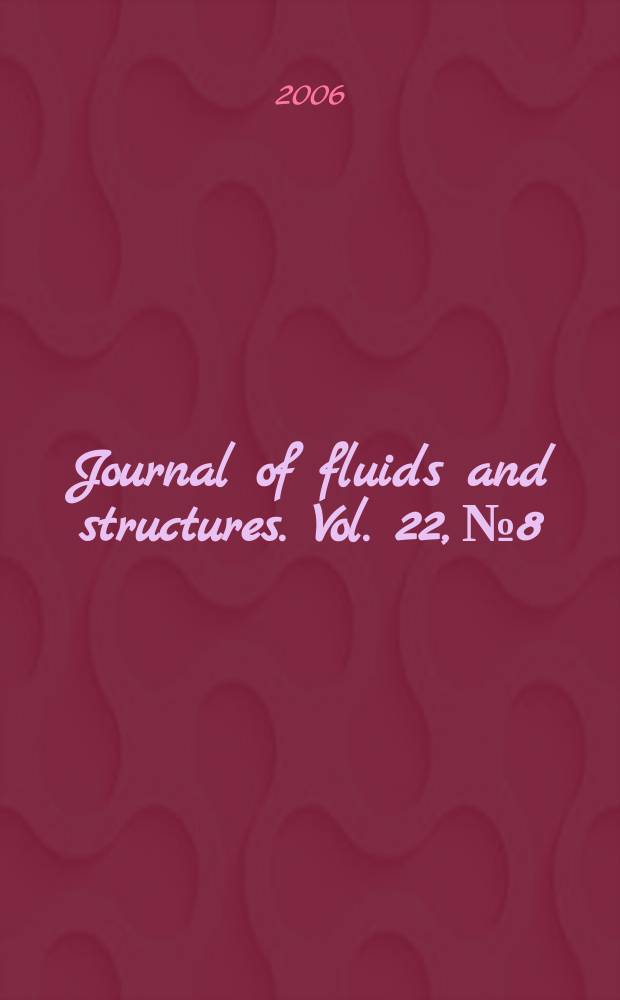 Journal of fluids and structures. Vol. 22, № 8