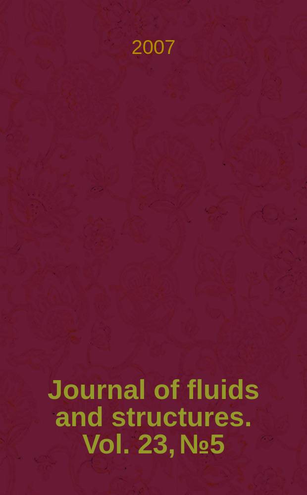 Journal of fluids and structures. Vol. 23, № 5