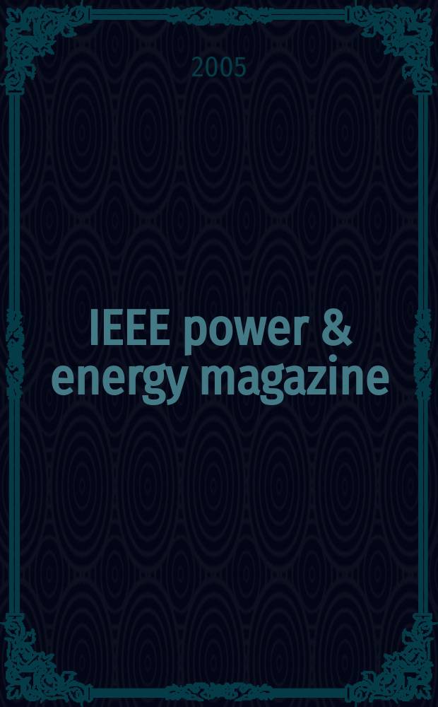 IEEE power & energy magazine : For electric power professionals. Vol. 3, № 1