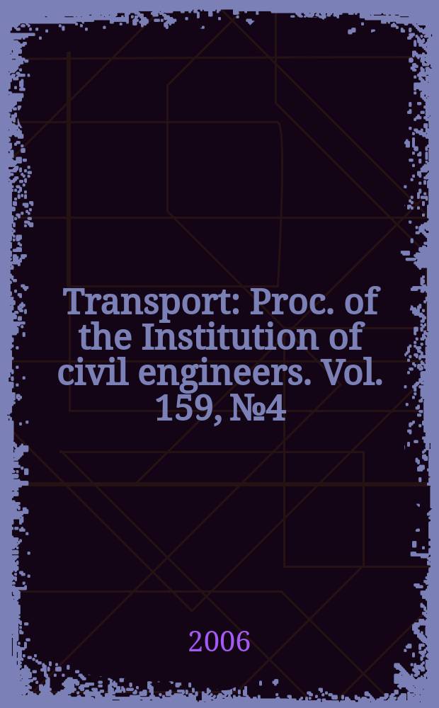 Transport : Proc. of the Institution of civil engineers. Vol. 159, № 4