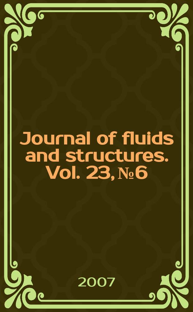 Journal of fluids and structures. Vol. 23, № 6