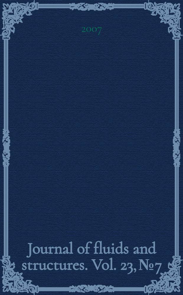 Journal of fluids and structures. Vol. 23, № 7