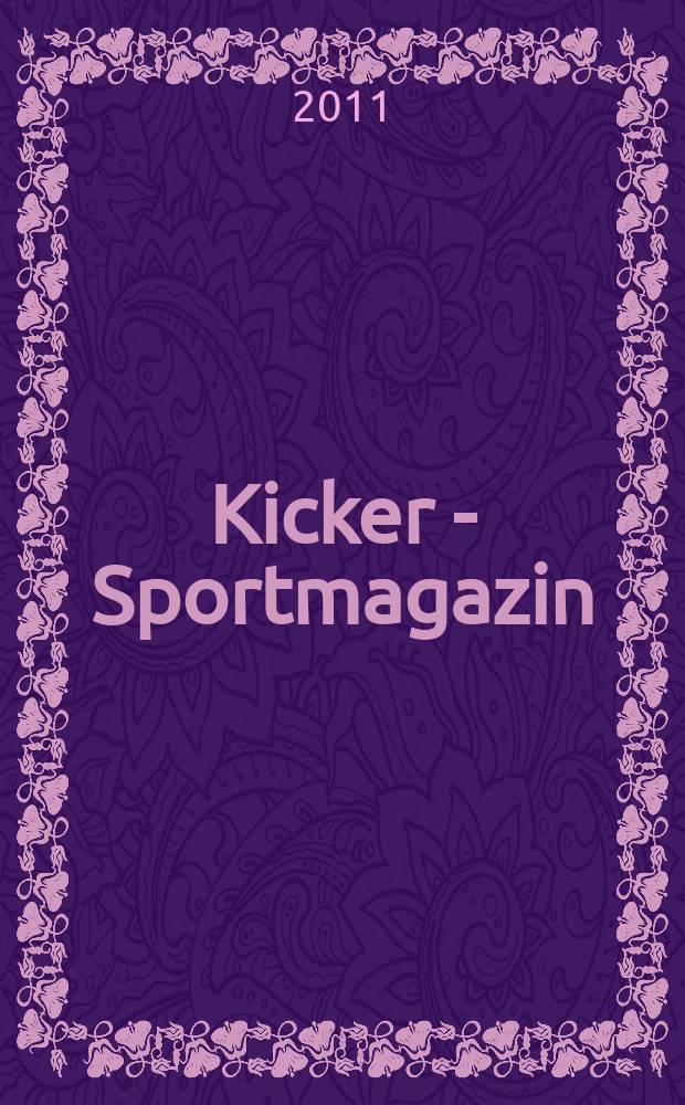 Kicker - Sportmagazin : Deutschlands grösste Sportzeitung. 2011, № 22