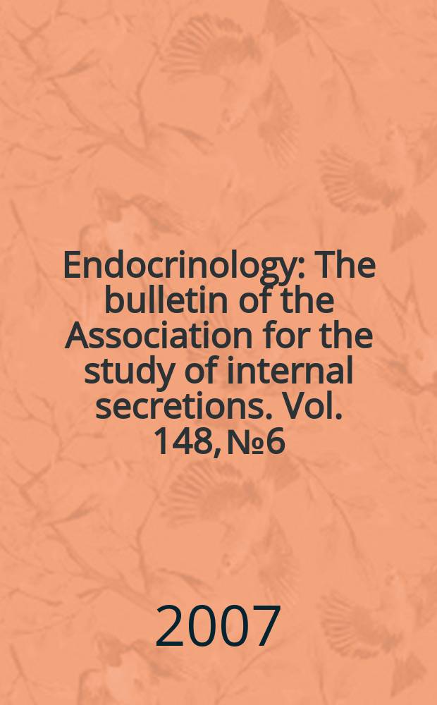 Endocrinology : The bulletin of the Association for the study of internal secretions. Vol. 148, № 6