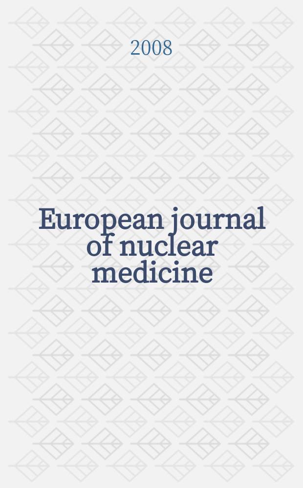 European journal of nuclear medicine : Offic. j. of the Europ. assoc. of nuclear medicine (EANM). Vol. 35, № 3
