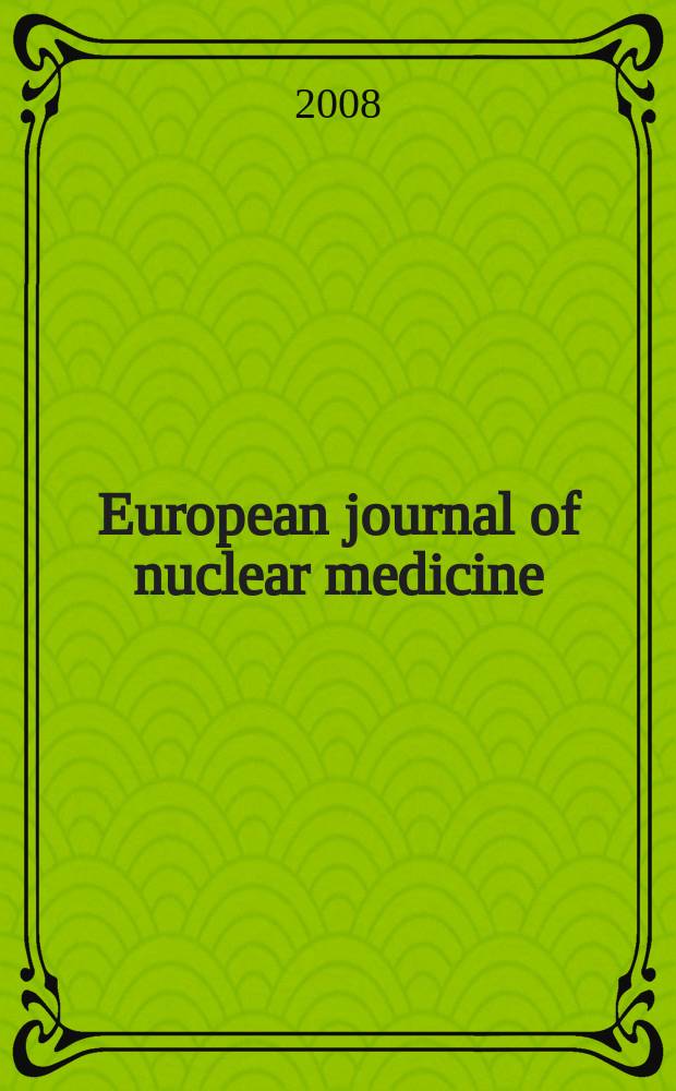 European journal of nuclear medicine : Offic. j. of the Europ. assoc. of nuclear medicine (EANM). Vol. 35, № 5