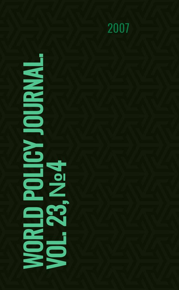 World policy journal. Vol. 23, № 4 : 2006/2007