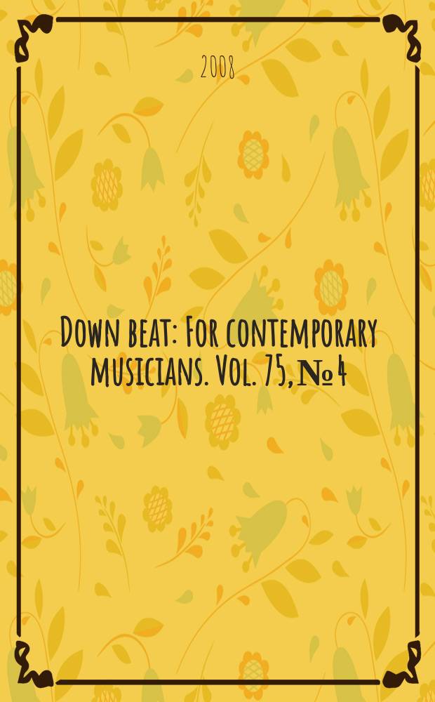 Down beat : For contemporary musicians. Vol. 75, № 4