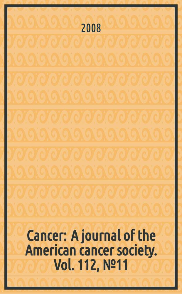 Cancer : A journal of the American cancer society. Vol. 112, № 11