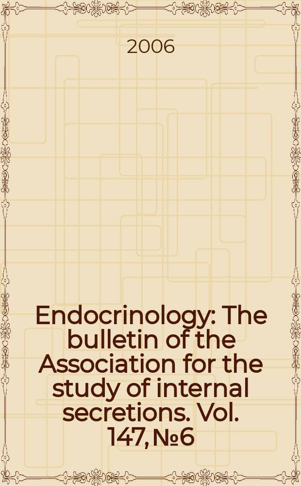 Endocrinology : The bulletin of the Association for the study of internal secretions. Vol. 147, № 6