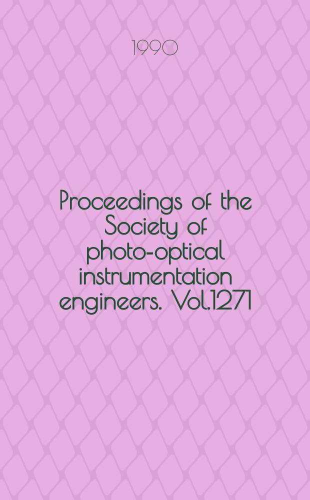 Proceedings of the Society of photo-optical instrumentation engineers. Vol.1271 : Adaptive optics a. optical structures