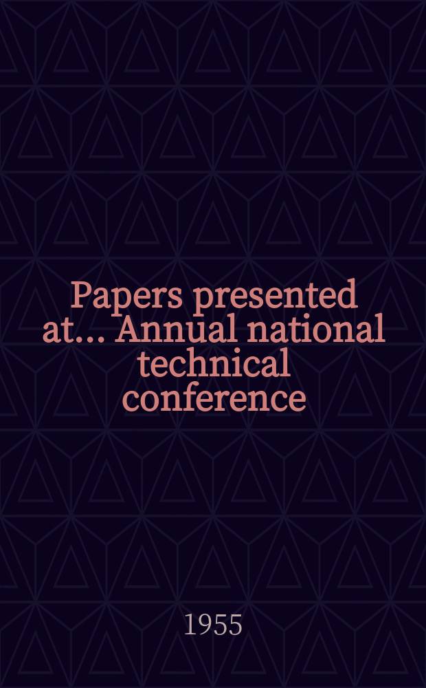 Papers presented at... Annual national technical conference