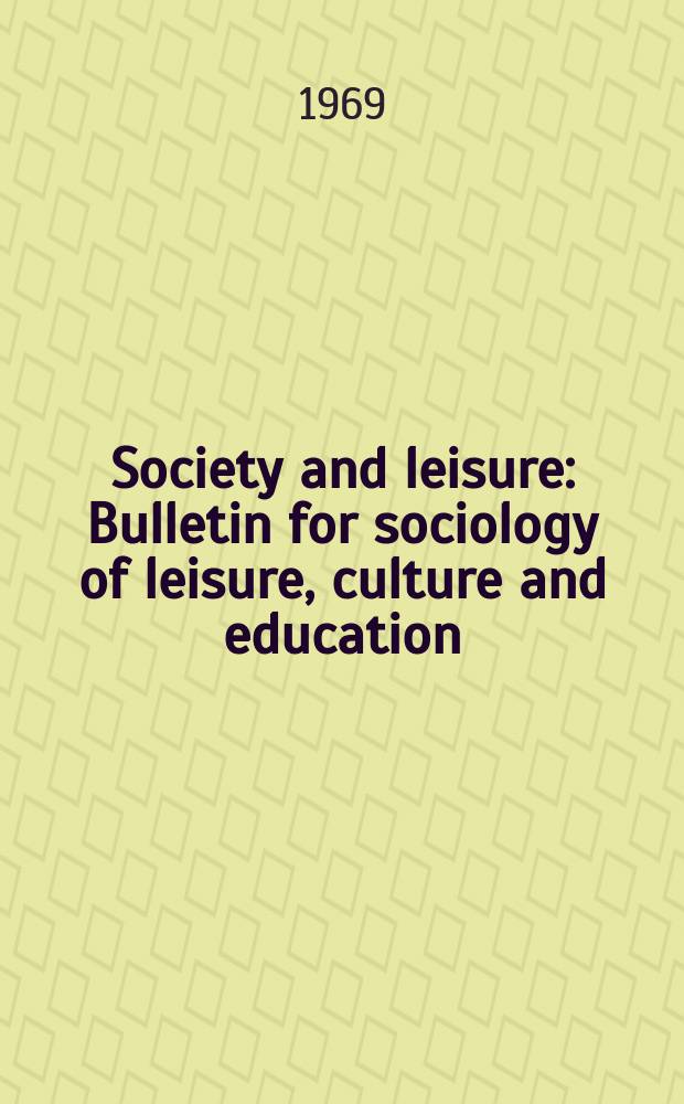 Society and leisure : Bulletin for sociology of leisure, culture and education