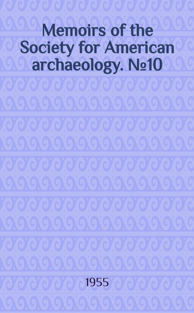 Memoirs of the Society for American archaeology. №10 : Mogollon culture prior to A.D.1000