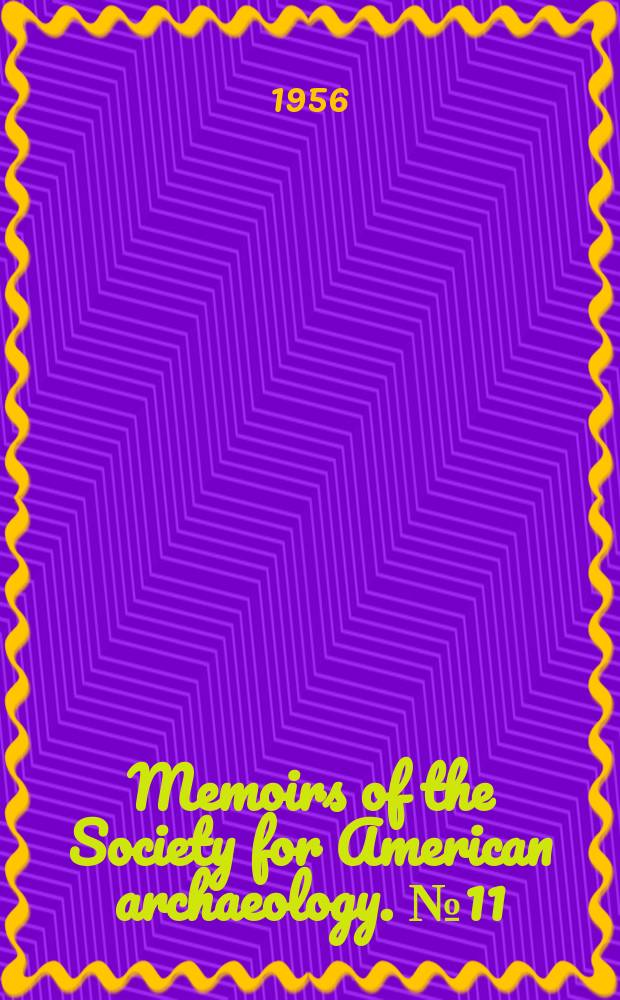 Memoirs of the Society for American archaeology. №11 : Seminars in archaeology
