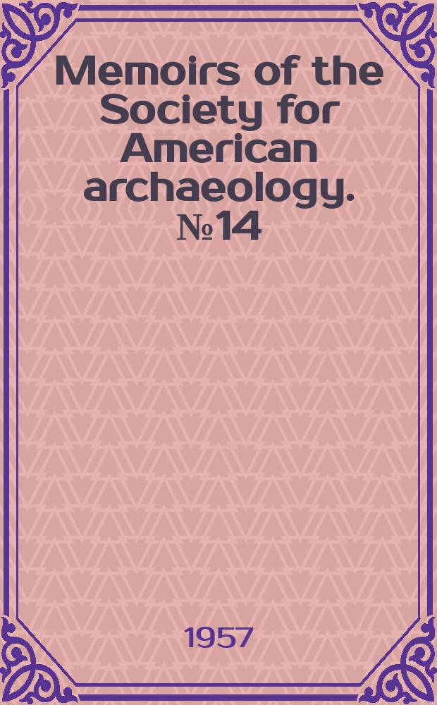 Memoirs of the Society for American archaeology. №14 : Danger Cave