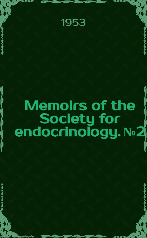Memoirs of the Society for endocrinology. №2 : The determination of adrenocortical steroids and their metabolites