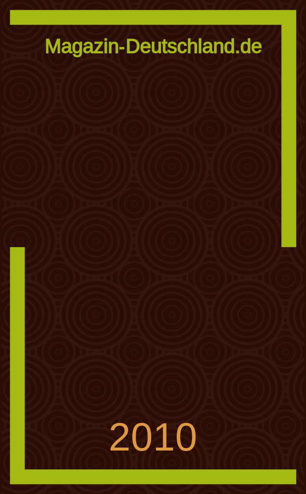 Magazin-Deutschland.de : Forum für Politik, Kultur und Wirtschaft. 2010, № 6