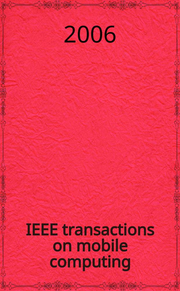 IEEE transactions on mobile computing : A joint publ. of the IEEE Computer soc. etc. Vol. 5, № 8