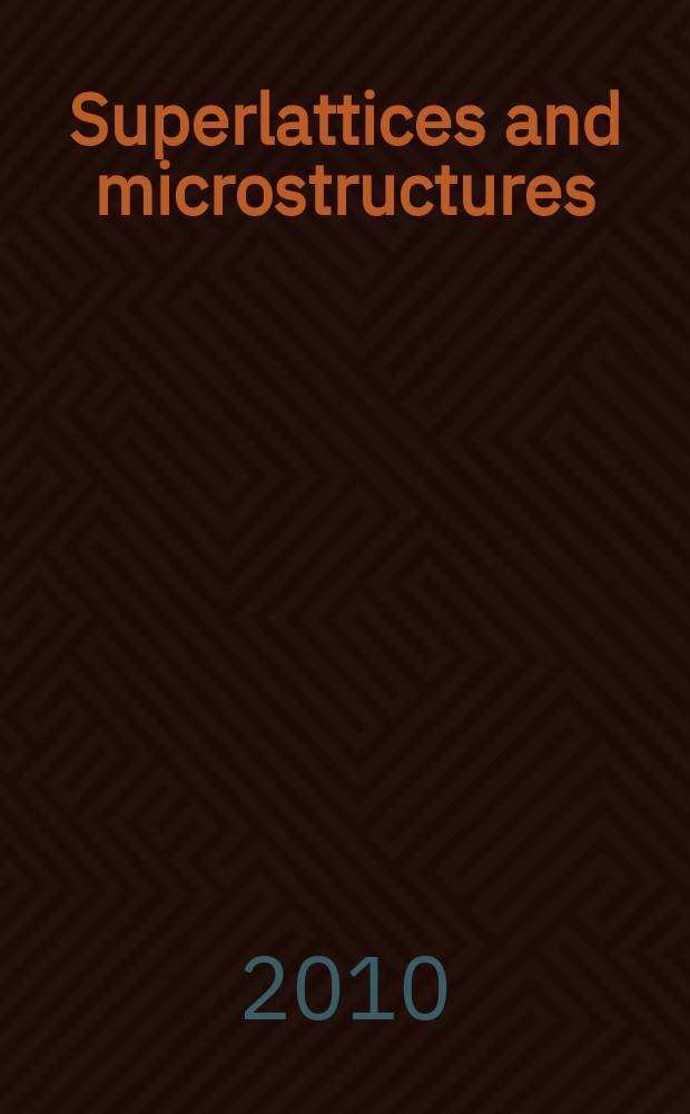 Superlattices and microstructures : A journal devoted to the science and technology of synthetic microstructures, microdevices, surfaces a. interfaces. Vol. 48, № 4