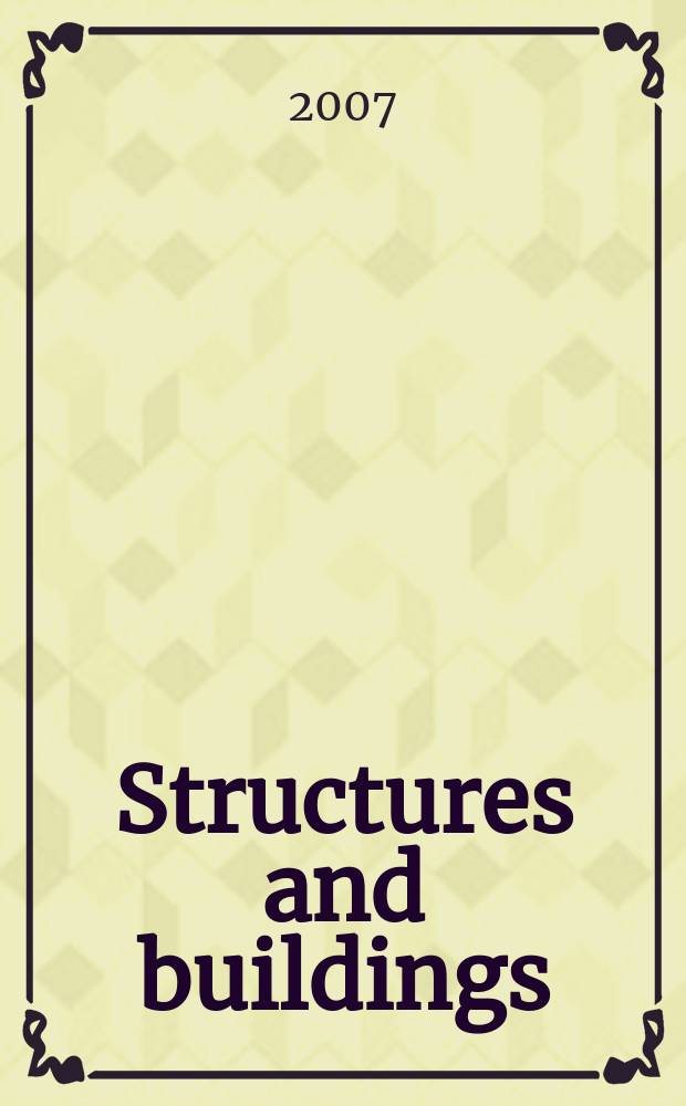 Structures and buildings : Proc. of the Institution of civil engineers. Vol. 160, iss. 1