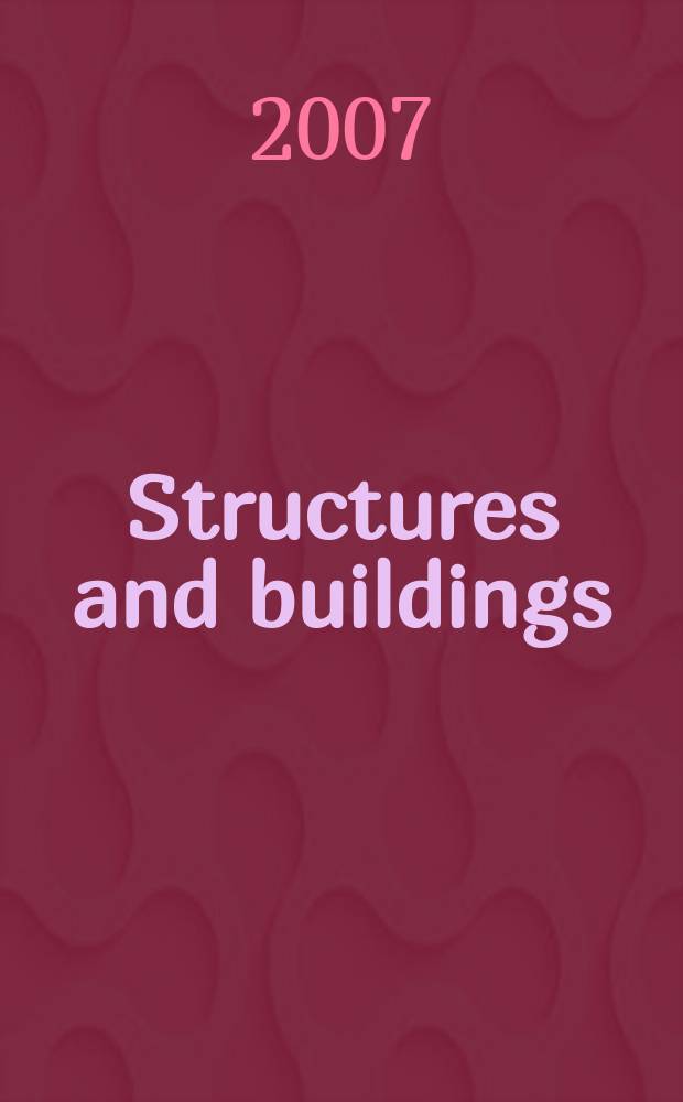 Structures and buildings : Proc. of the Institution of civil engineers. Vol. 160, iss. 5