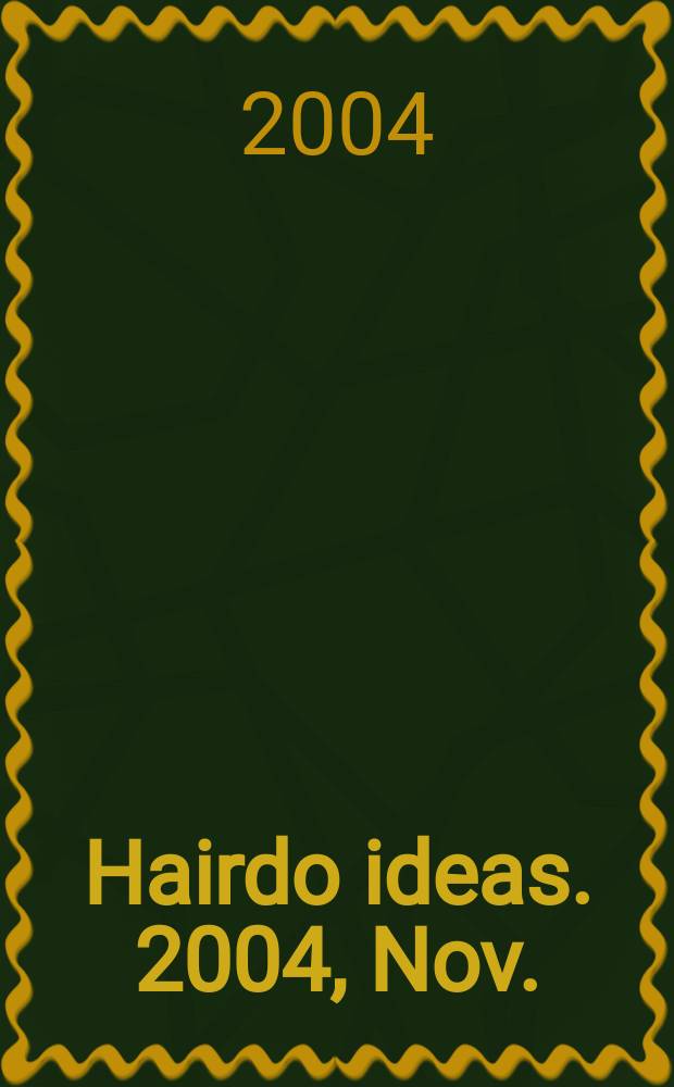 Hairdo ideas. 2004, Nov.