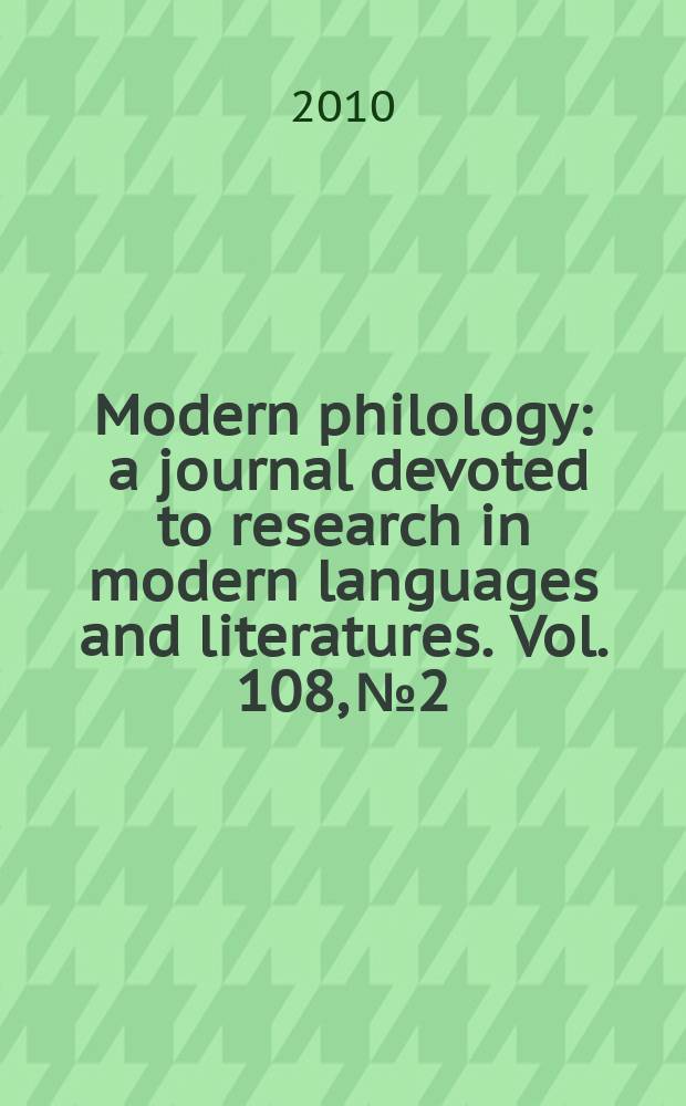 Modern philology : a journal devoted to research in modern languages and literatures. Vol. 108, № 2