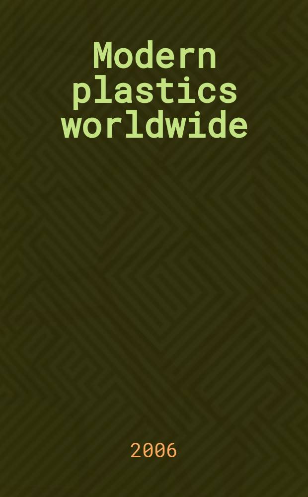 Modern plastics worldwide : the global plastics mag. a Canon communications LLC publ. Vol. 83, № 9