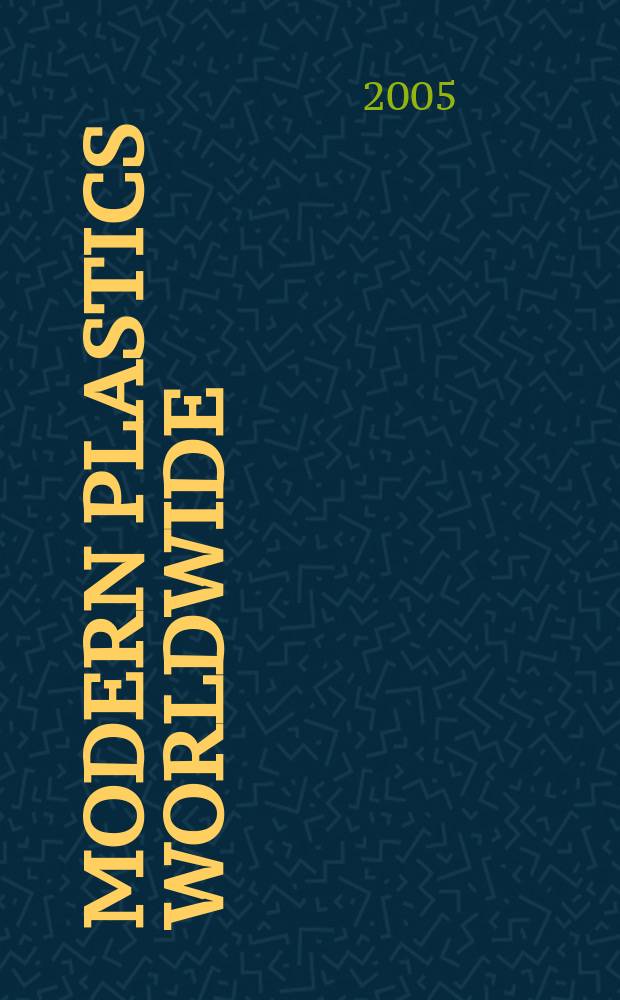 Modern plastics worldwide : the global plastics mag. a Canon communications LLC publ. Vol. 82, № 10