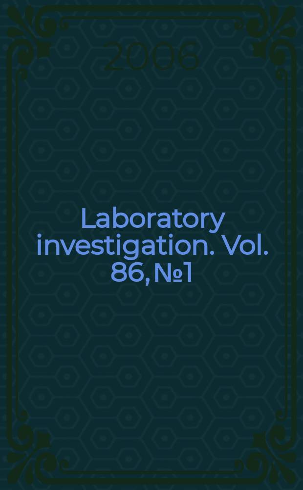Laboratory investigation. Vol. 86, № 1
