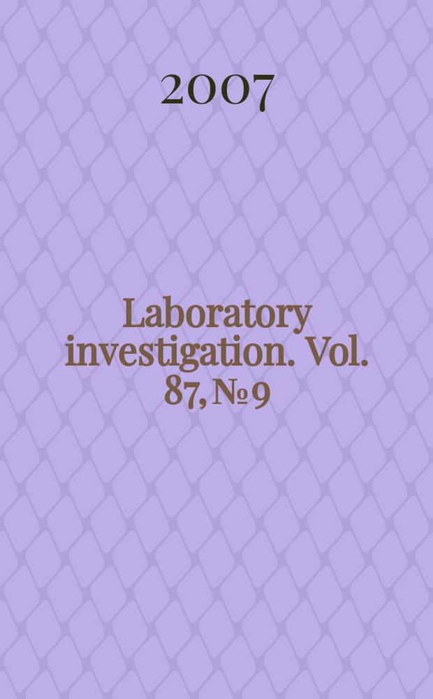Laboratory investigation. Vol. 87, № 9
