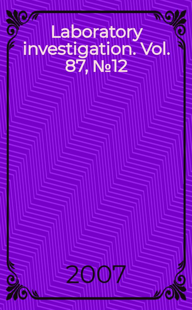 Laboratory investigation. Vol. 87, № 12