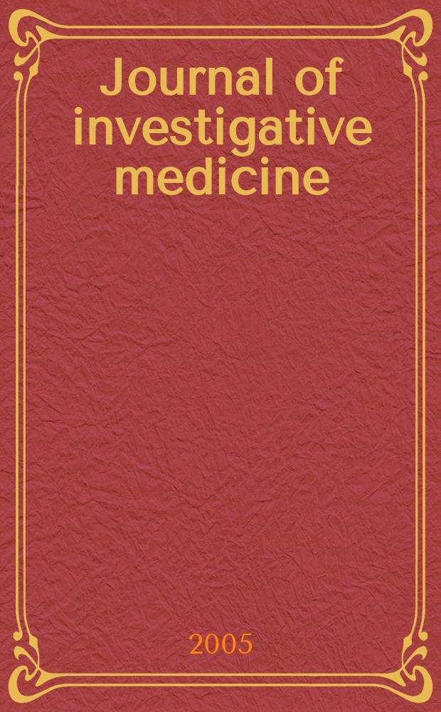 Journal of investigative medicine : The official publ. of the Amer. federation for med. research. Vol. 53, № 4