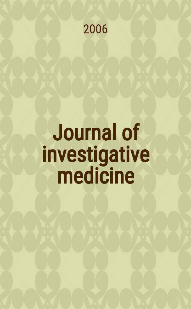 Journal of investigative medicine : The official publ. of the Amer. federation for med. research. Vol. 54, № 6