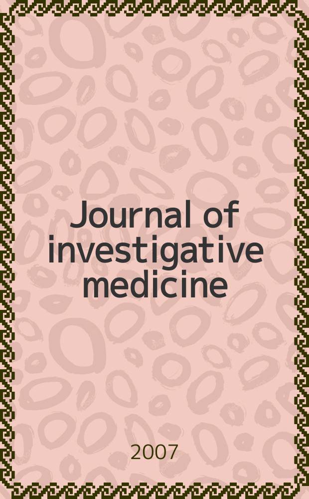 Journal of investigative medicine : The official publ. of the Amer. federation for med. research. Vol. 55, № 4